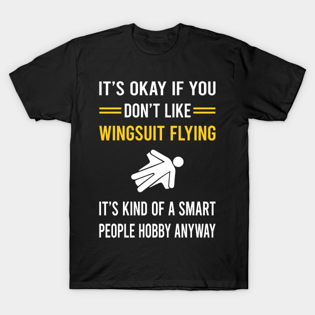 Smart People Hobby Wingsuit Flying Wingsuiting T-Shirt by Good Day